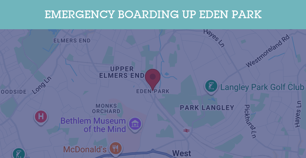 Emergency Boarding Up Services in Eden Park - BR3