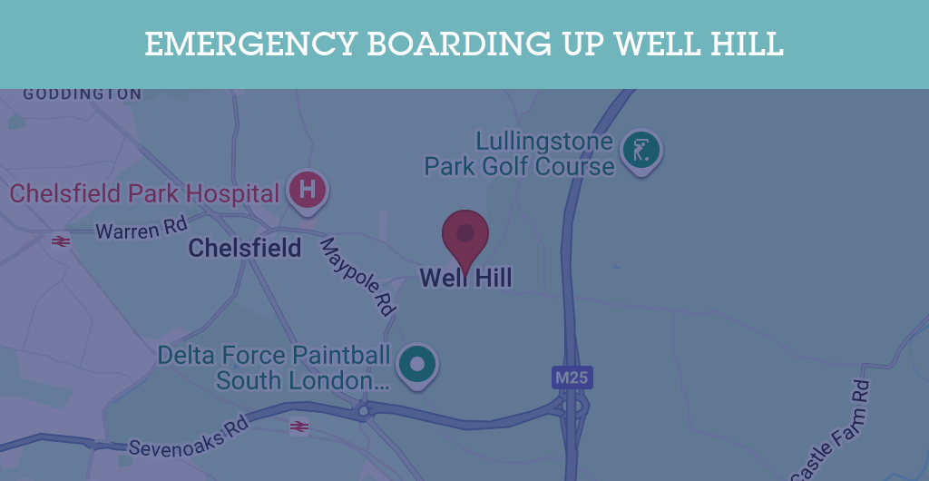 Emergency Boarding Up Services in Well Hill - BR6
